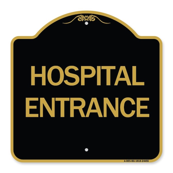 Designer Series Sign-Hospital Entrance, Black & Gold Aluminum Sign, 18" H, BG-1818-24455